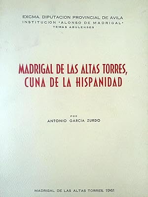 Seller image for Madrigal de las Altas Torres, cuna de la Hispanidad. for sale by Il Tuffatore