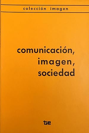 Comunicación, imagen, sociedad.