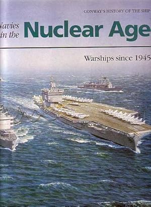 Immagine del venditore per NAVIES IN THE NUCLEAR AGE - Warships since 1945 venduto da Jean-Louis Boglio Maritime Books