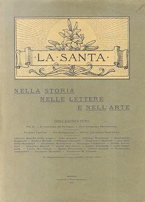 Santa (La) nella storia, nelle lettere e nell'arte. (S. Caterina de' Vigri, nata a Bologna nel 14...