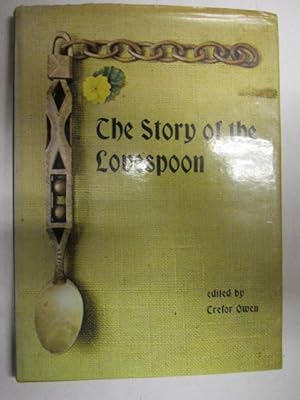 Seller image for The story of the lovespoon for sale by Goldstone Rare Books