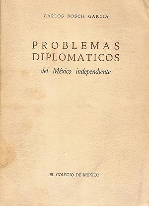 Imagen del vendedor de PROBLEMAS DIPLOMTICOS DEL MXICO INDEPENDIENTE a la venta por Librera Torren de Rueda
