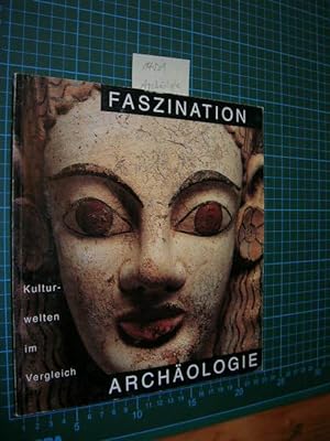 Faszination Archäologie. Kulturwelten im Vergleich. Sammlung Ebnöther.