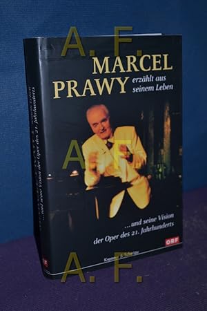 Bild des Verkufers fr Marcel Prawy erzhlt aus seinem Leben : . und seine Vision der Oper des 21. Jahrhunderts , 30 Tage im Leben eines Neunzigjhrigen. mit Beitr. von Peter Dusek und Christoph Wagner-Trenkwitz zum Verkauf von Antiquarische Fundgrube e.U.