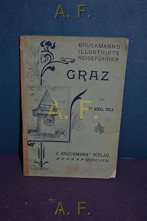 Seller image for Graz : Bruckmann's Illustrirte Reisefhrer Nr. 43. for sale by Antiquarische Fundgrube e.U.