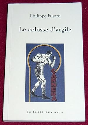 Imagen del vendedor de LE COLOSSE D'ARGILE a la venta por LE BOUQUINISTE