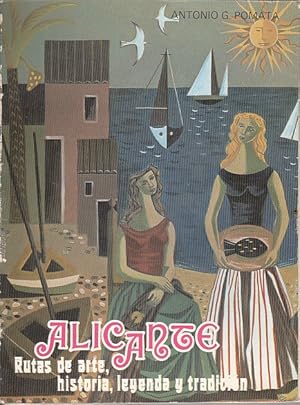 Immagine del venditore per ALICANTE, RUTAS DE ARTE, HISTORIA, LEYENDA Y TRADICIN venduto da Librera Vobiscum