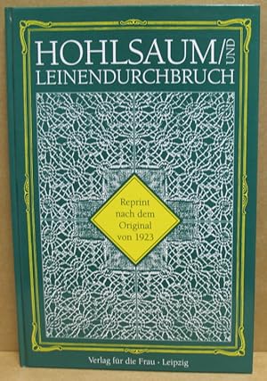 Hohlsaum und Leinendurchbruch. Ein Lehrgang sowie Anleitung zur Herstellung von Gebrauchsgegenstä...