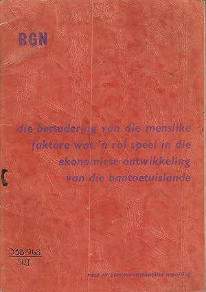 Seller image for Die bestudering van die menslike faktore wat 'n rol speel in die ekonomiese ontwikkeling van die bantoetuislande for sale by Snookerybooks