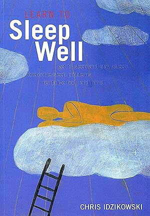 Seller image for Learn To Sleep Well : Proven Strategies For Getting To Sleep And Staying Asleep for sale by Sapphire Books