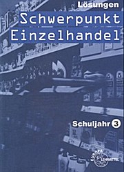 Imagen del vendedor de Lsungen Schwerpunkt Einzelhandel Schuljahr 3 a la venta por unifachbuch e.K.