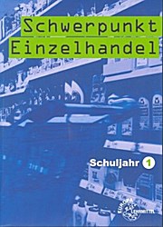 Imagen del vendedor de Schwerpunkt Einzelhandel Schuljahr 1 a la venta por unifachbuch e.K.