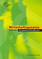 Immagine del venditore per Wirtschaftsgesetze fr gewerbliche Berufe venduto da unifachbuch e.K.