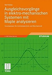 Bild des Verkufers fr Ausgleichsvorgnge in elektro-mechanischen Systemen mit Maple analysieren zum Verkauf von unifachbuch e.K.