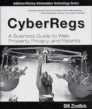 Bild des Verkufers fr Cyberregs: A Business Guide to Web Property, Privacy, and Patents (Addison-We. zum Verkauf von unifachbuch e.K.