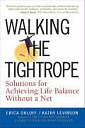 Bild des Verkufers fr Walking the Tightrope: Coping with the Demands of Our Modern Life: Solutions . zum Verkauf von unifachbuch e.K.