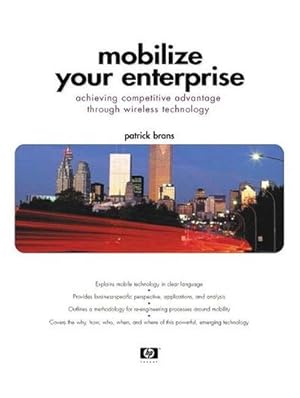 Immagine del venditore per Mobilize Your Enterprise: Achieving Competitive Advantage Through Wireless Te. venduto da unifachbuch e.K.