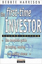 Immagine del venditore per The First-Time Investor: The Complete Guide to Buying, Owning and Selling Sha. venduto da unifachbuch e.K.