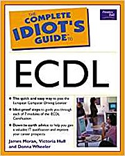 Seller image for The Complete Idiot's Guide to ECDL by Moran, James; Hull, Victoria; Wheeler, . for sale by unifachbuch e.K.