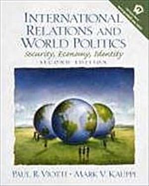 Seller image for International Relations and World Politics: Security, Economy, Identity: Secu. for sale by unifachbuch e.K.