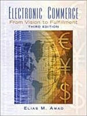 Bild des Verkufers fr Electronic Commerce: From Vision to Fulfillment [Taschenbuch] by Awad, Elias M. zum Verkauf von unifachbuch e.K.