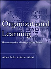 Imagen del vendedor de Organizational Learning: The Competitive Advantage of the Future by Probst, G. a la venta por unifachbuch e.K.