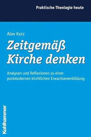 Seller image for Zeitgem Kirche denken: Analysen und Reflexionen zu einer postmodernen kirch. for sale by unifachbuch e.K.