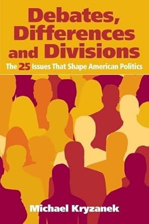 Bild des Verkufers fr Debates, Differences, and Divisions: The 25 Issues That Shape American Politi. zum Verkauf von unifachbuch e.K.