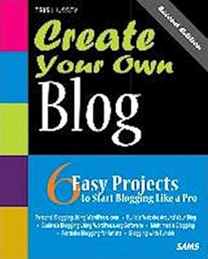 Seller image for Create Your Own Blog (Create Your Own (SAMS)) [Taschenbuch] by Hussey, Tris for sale by unifachbuch e.K.