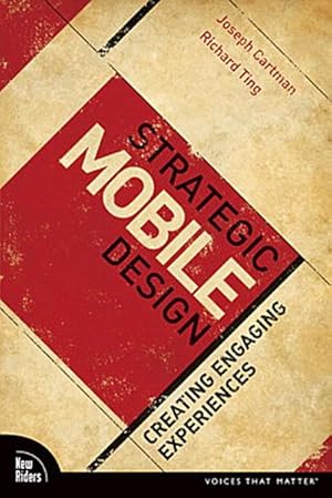 Imagen del vendedor de Strategic Mobile Design: Creating Engaging Experiences (Voices That Matter) b. a la venta por unifachbuch e.K.