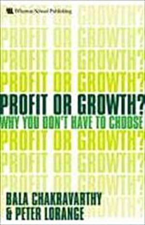 Seller image for Profit or Growth?: Why You Don't Have to Choose [Taschenbuch] by Lorange, Peter for sale by unifachbuch e.K.