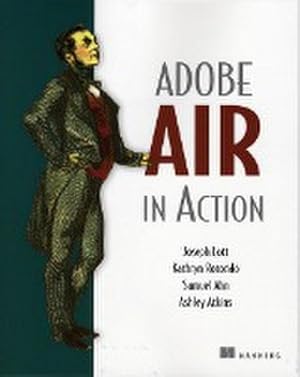 Imagen del vendedor de Adobe AIR in Action [Taschenbuch] by Lott, Joseph; Rotondo, Kathryn; Ahn, Samuel a la venta por unifachbuch e.K.