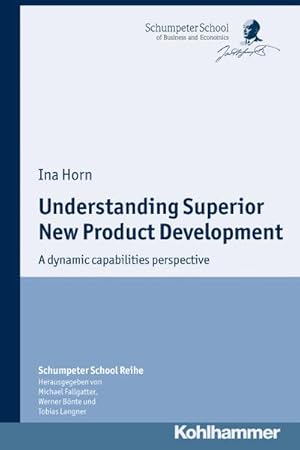 Immagine del venditore per Understanding Superior New Product Development; A dynamic capabilities perspe. venduto da unifachbuch e.K.
