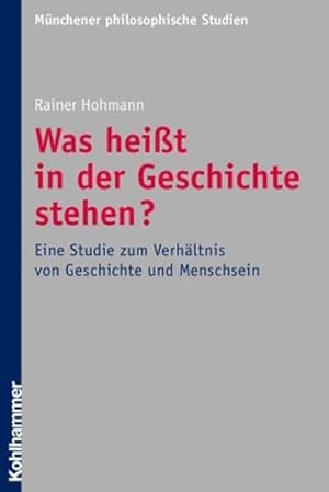 Immagine del venditore per Was heit in der Geschichte stehen? Eine Studie zum Verhltnis von Geschichte. venduto da unifachbuch e.K.