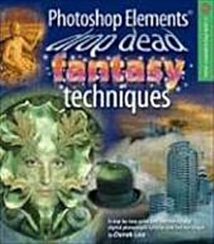 Seller image for Photoshop Elements Drop Dead Fantasy Techniques (Lark Photography Book) by Le. for sale by unifachbuch e.K.
