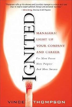 Imagen del vendedor de Ignited: Managers! Light Up Your Company and Career for More Power More Purpo. a la venta por unifachbuch e.K.