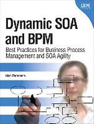 Bild des Verkufers fr Dynamic SOA and BPM: Best Practices for Business Process Management and SOA A. zum Verkauf von unifachbuch e.K.