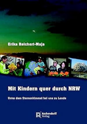 Bild des Verkufers fr Mit Kindern quer durch NRW: Unter dem Sternenhimmel bei uns zu Lande by Reich. zum Verkauf von unifachbuch e.K.