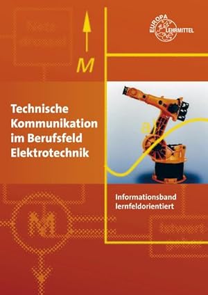 Imagen del vendedor de Technische Kommunikation im Berufsfeld Elektrotechnik Informationsband: lernfeldorientiert a la venta por unifachbuch e.K.