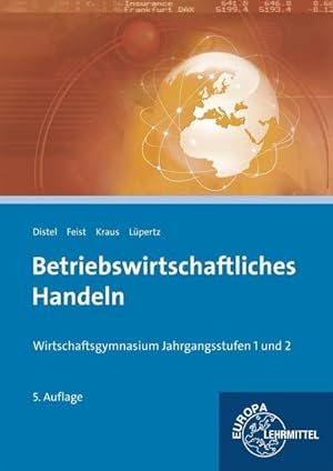 Bild des Verkufers fr Betriebswirtschaftliches Handeln: Wirtschaftsgymnasium Jahrgangsstufen 1 und 2 zum Verkauf von unifachbuch e.K.