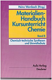 Bild des Verkufers fr Materialien-Handbuch Chemie / Chemisch-technische Synthesen und Umweltschutz zum Verkauf von unifachbuch e.K.