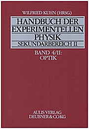 Seller image for Handbuch der experimentellen Physik. Sekundarstufe II. Ausbildung - Unterricht - Fortbildung / Optik II: Bd 4/II for sale by unifachbuch e.K.