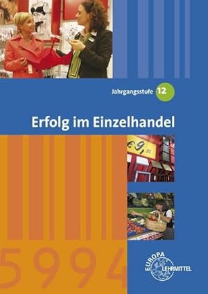 Imagen del vendedor de Erfolg im Einzelhandel Jahrgangsstufe 12 - Lernfelder 11, 13, 14 a la venta por unifachbuch e.K.