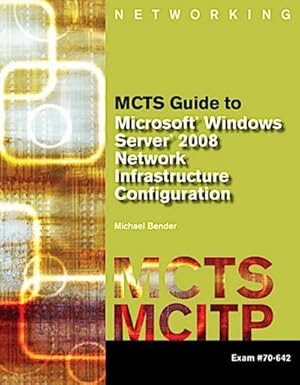 Seller image for MCTS Guide to Microsoft Windows Server 2008 Network Infrastructure Configuration, w. 2 CD-ROMS (Networking (Course Technology)) for sale by unifachbuch e.K.