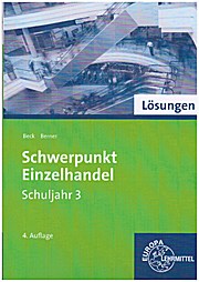 Bild des Verkufers fr Lsungen Schwerpunkt Einzelhandel Schuljahr 3 zum Verkauf von unifachbuch e.K.