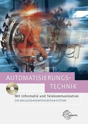 Bild des Verkufers fr Automatisierungstechnik: Mit Informatik und Telekommunikation. Grundlagen, Komponenten und Systeme zum Verkauf von unifachbuch e.K.