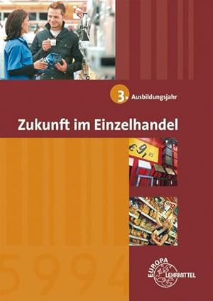 Imagen del vendedor de Zukunft im Einzelhandel 3. Ausbildungsjahr: Lehrbuch a la venta por unifachbuch e.K.