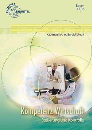 Seller image for Kompetenz Wirtschaft Steuerung und Kontrolle: Kaufmnnisches Berufskolleg I for sale by unifachbuch e.K.