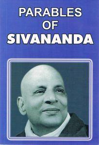 Parables of Swami Sivananda