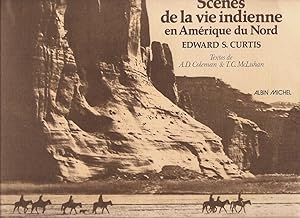 Bild des Verkufers fr Scnes de la vie indienne. Edward S. Curtis. Textes de A.D. Coleman & T.C. McLuhan. zum Verkauf von Rometti Vincent